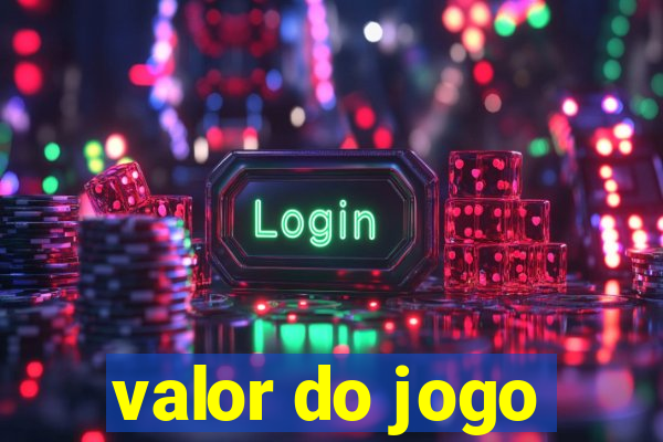 valor do jogo