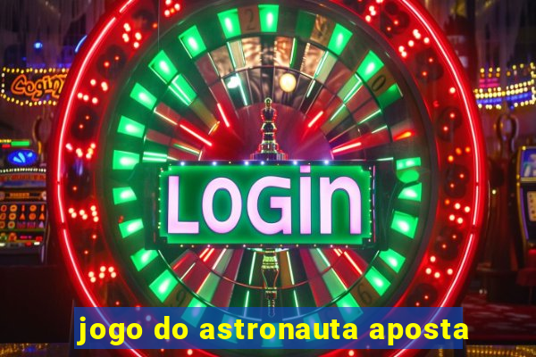 jogo do astronauta aposta