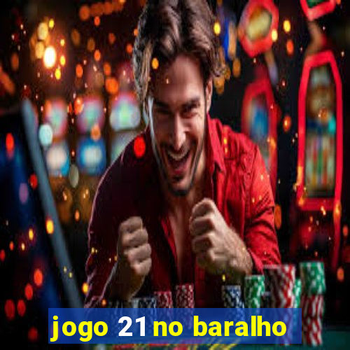 jogo 21 no baralho