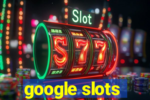 google slots