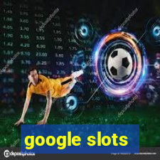 google slots