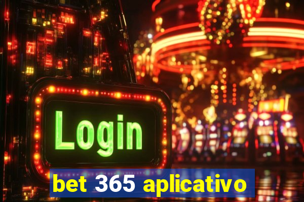 bet 365 aplicativo