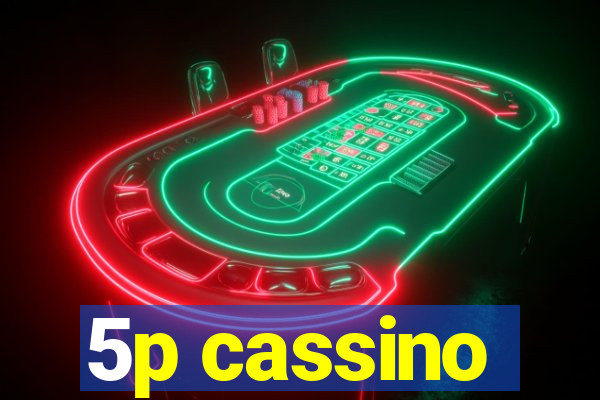 5p cassino