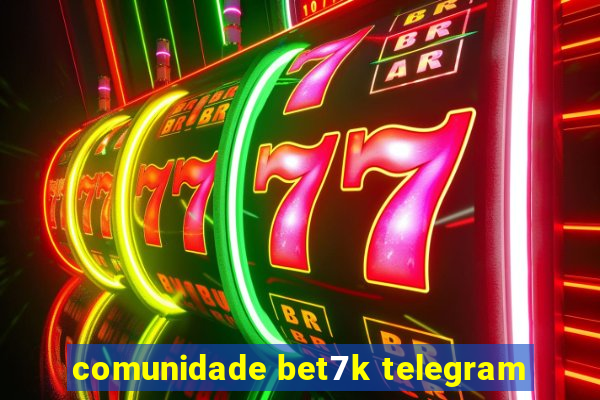 comunidade bet7k telegram