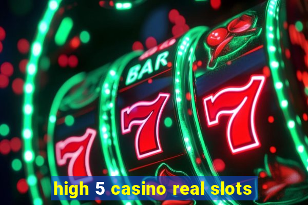 high 5 casino real slots