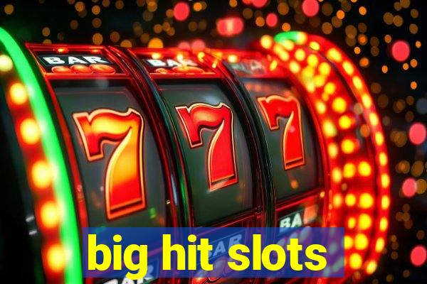 big hit slots