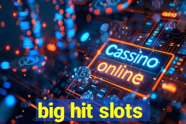 big hit slots