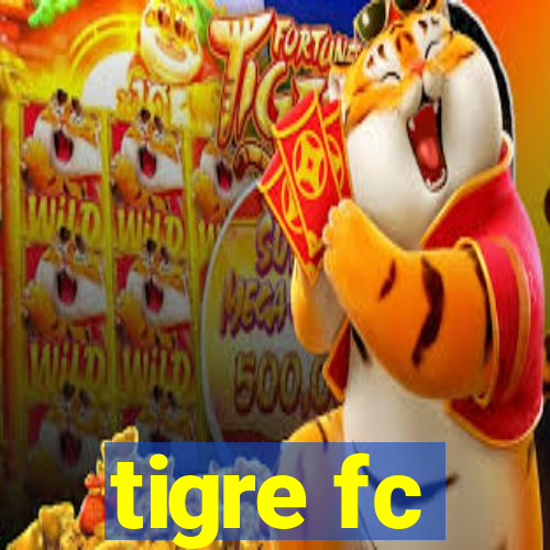 tigre fc