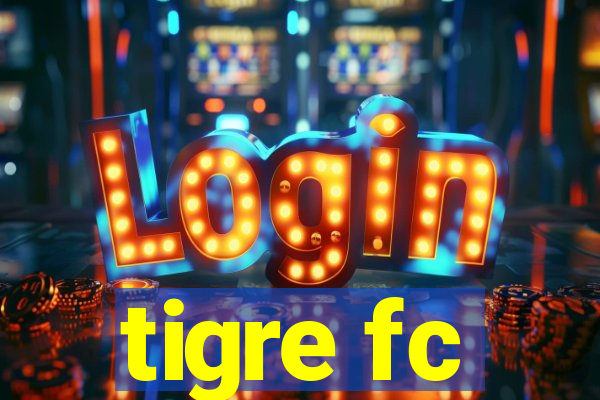 tigre fc