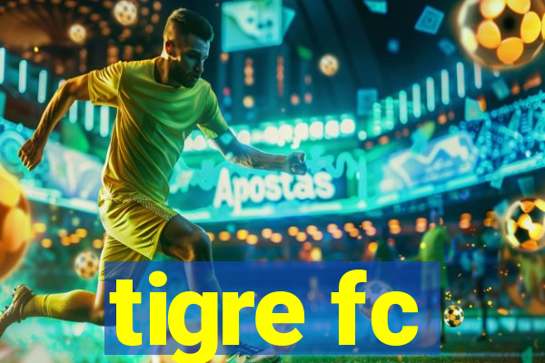 tigre fc