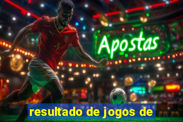 resultado de jogos de