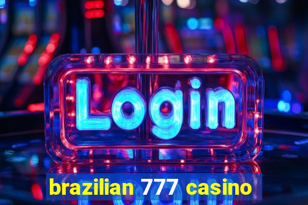 brazilian 777 casino