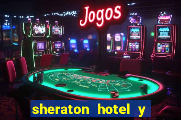 sheraton hotel y casino san juan