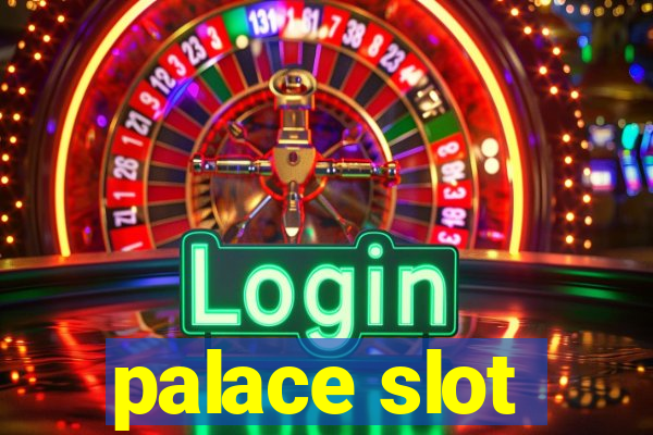 palace slot