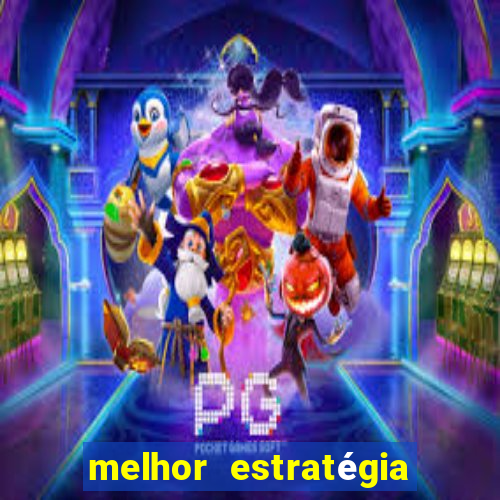 melhor estratégia para jogar fortune tiger