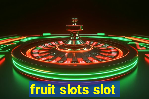 fruit slots slot