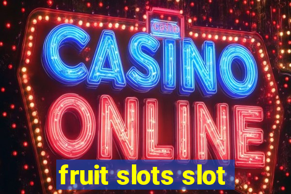 fruit slots slot