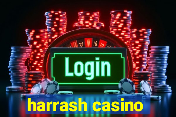 harrash casino