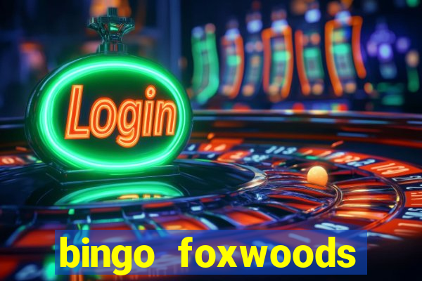 bingo foxwoods january 2018