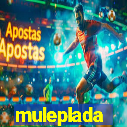 muleplada