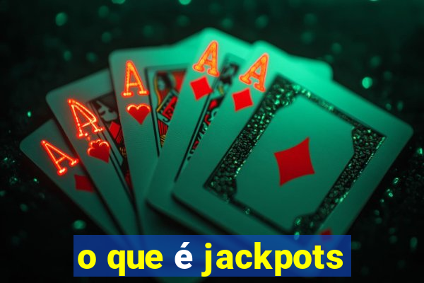 o que é jackpots