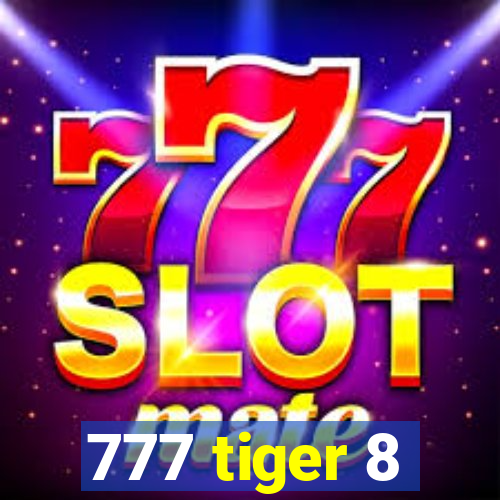 777 tiger 8