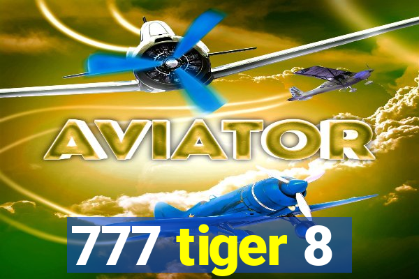 777 tiger 8