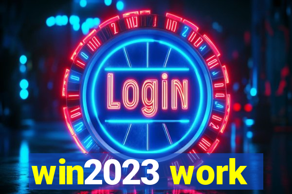 win2023 work