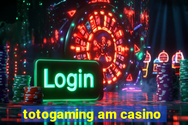 totogaming am casino