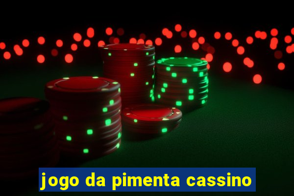 jogo da pimenta cassino