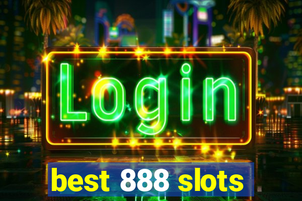 best 888 slots