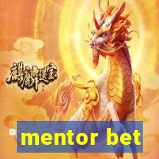 mentor bet