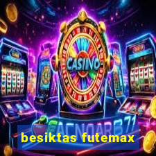 besiktas futemax