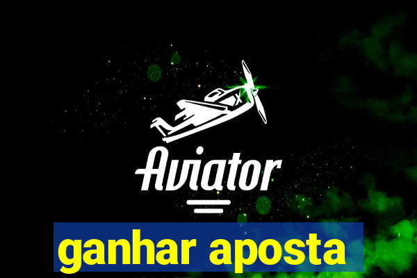 ganhar aposta