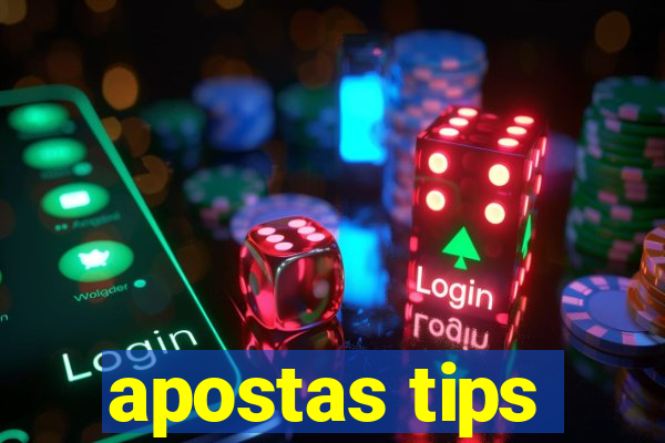 apostas tips