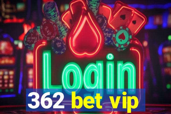 362 bet vip