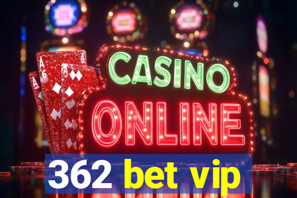 362 bet vip