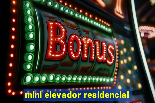 mini elevador residencial