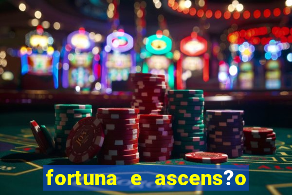 fortuna e ascens?o pdf grátis