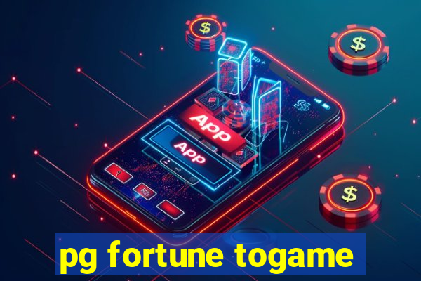 pg fortune togame