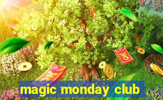 magic monday club