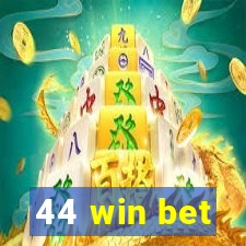 44 win bet