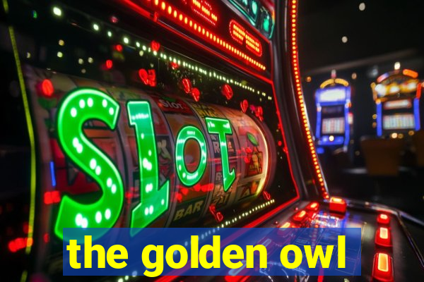 the golden owl