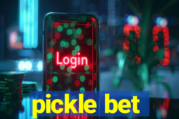 pickle bet