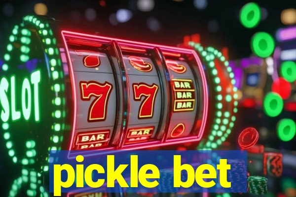 pickle bet