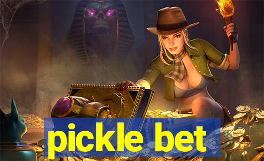 pickle bet