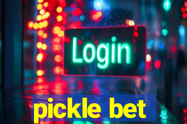 pickle bet