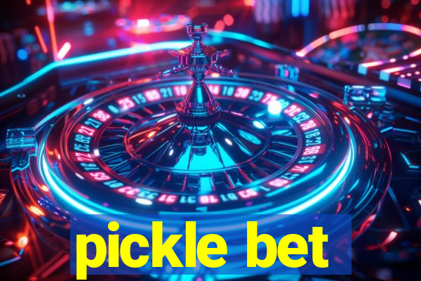 pickle bet