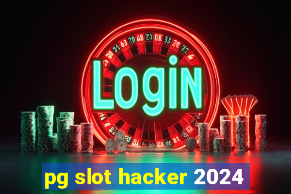 pg slot hacker 2024