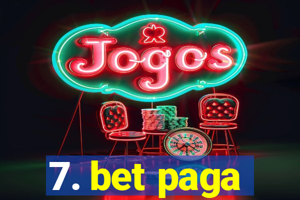 7. bet paga